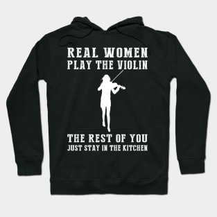 Strings and Humor Unite! Real Women Play the Violin Tee - Embrace Musical Fun with this Hilarious T-Shirt Hoodie! Hoodie